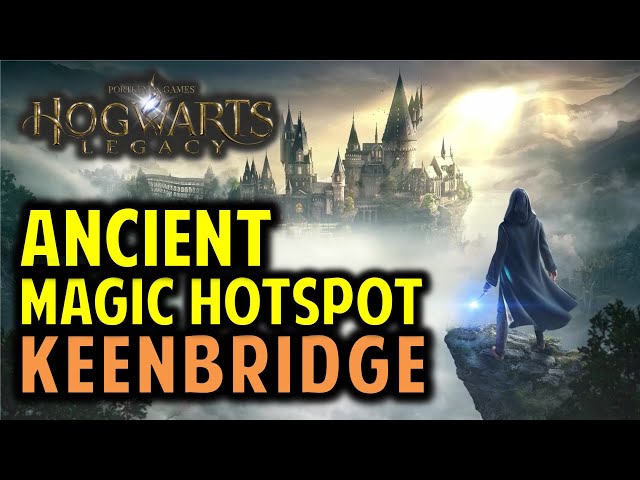Keenbridge Ancient Magic Hotspot | Hogwarts Legacy