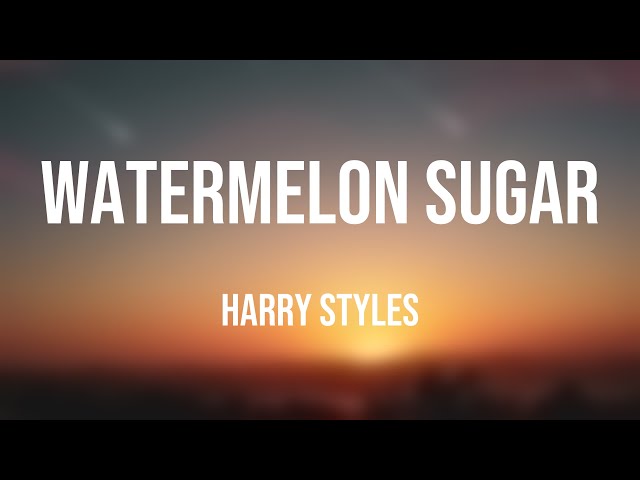 Watermelon Sugar - Harry Styles {Lyric Song} 🫦