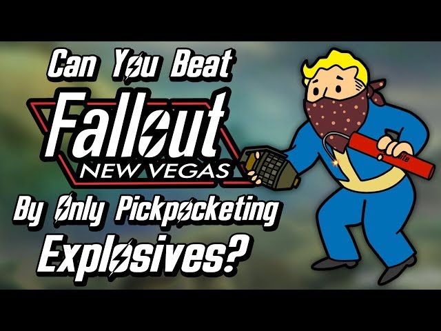 Can You Beat Fallout New Vegas By Only Reverse Pickpocketing Explosives?