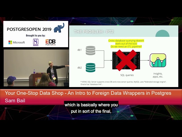 PostgresOpen 2019 Intro To Foreign Data Wrappers In Postgres