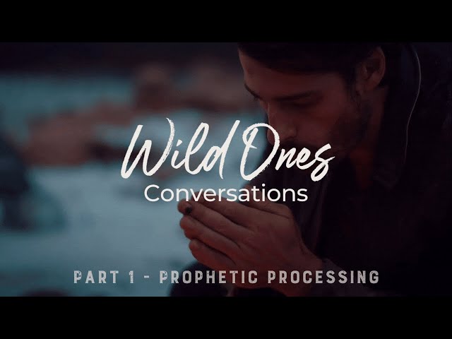 To the Prophets in process // Wild Ones Conversations