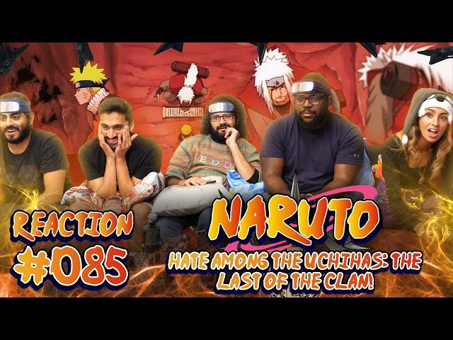 Naruto - Episode 85 Hate Among the Uchihas: The Last of the Clan - Group Reaction