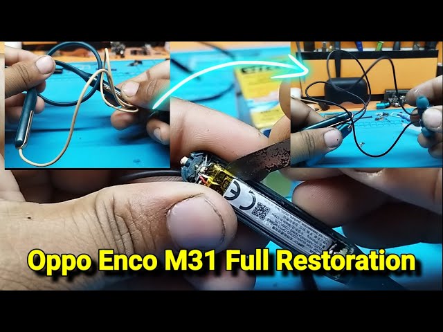 Oppo Enco M31 Full Restoration | #Disassembly | Wire #Replacement