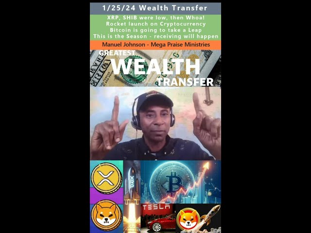 Season of the Wealth Transfer, BTC, SHIB, XRP prophecy - Manuel Johnson 1/25/24