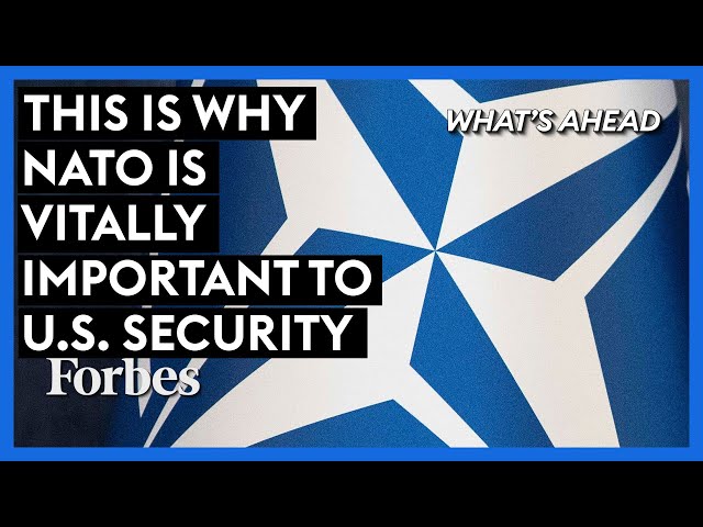 Let's Be Crystal Clear—This Is Why NATO Is Vitally Important To U.S. Security