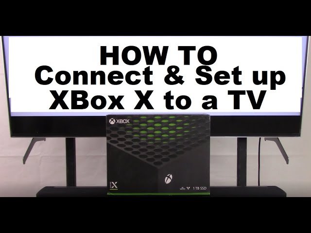 How to Connect and Set up Xbox X to a TV