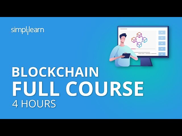 Blockchain Full Course - 4 Hours | Blockchain Tutorial |Blockchain Technology Explained |Simplilearn