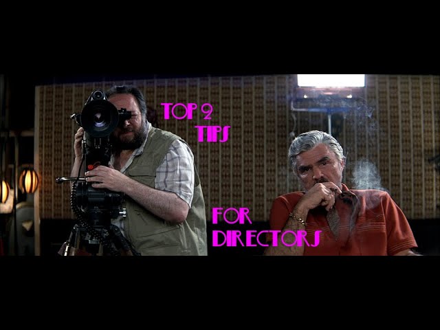 Top 2 Tips for Film Directors.