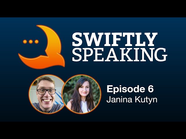 Swiftly Speaking 6: Janina Kutyn