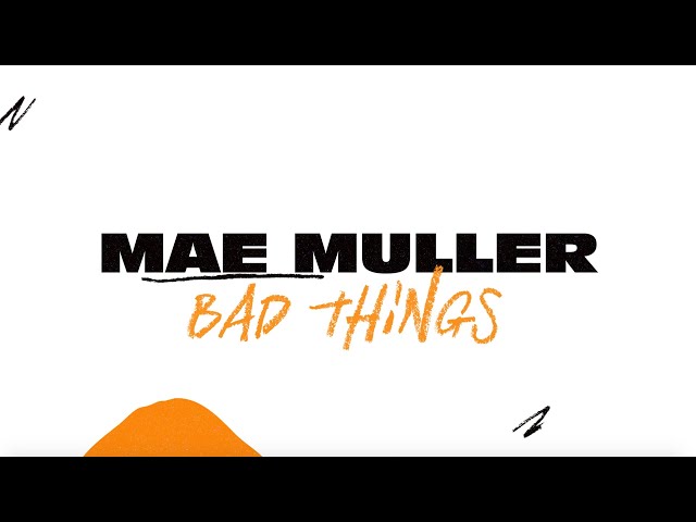 Mae Muller - bad things (Lyric Video)