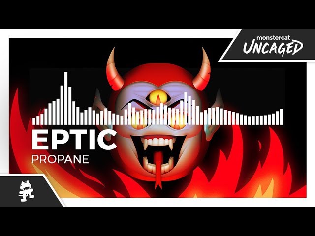 Eptic - Propane [Monstercat Release]