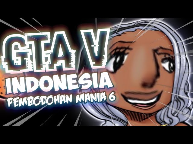 GTA V Indonesia - Pembodohan Mania 6