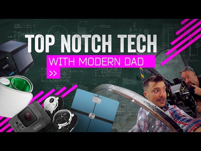 Top Notch Tech [w/Modern Dad!]