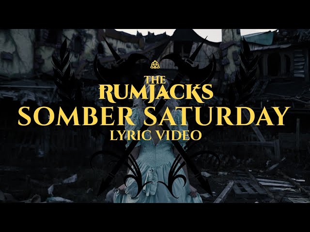 The Rumjacks - On a Somber Saturday [Lyric Video]