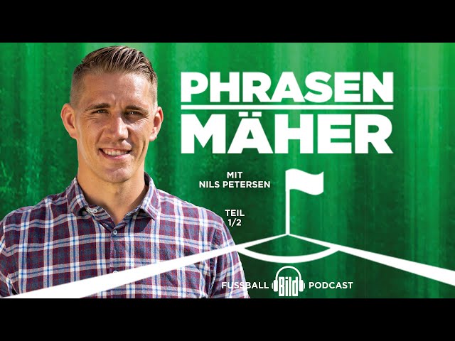 Phrasenmäher #5 | Nils Petersen 1/2 | BILD Podcasts