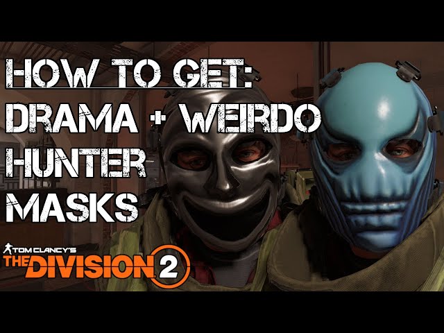 HOW TO GET the Drama and Weirdo Hunter Masks | The Division 2