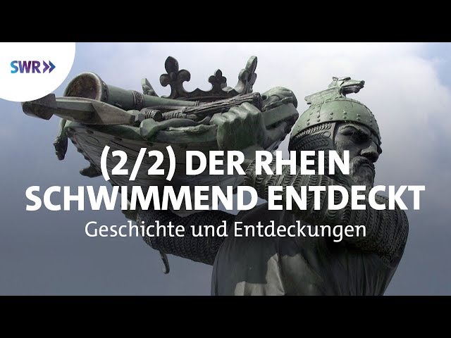 Der Rhein - Geschichte schwimmend entdeckt (2/2) | Geschichte & Entdeckungen