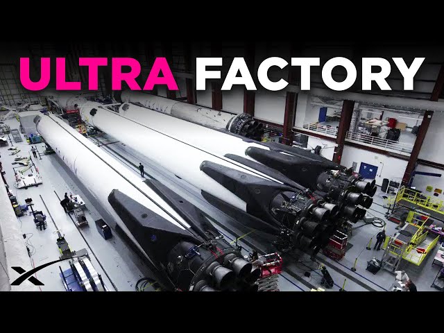 INSIDE SPACEX’S NEW ULTRA FACTORY