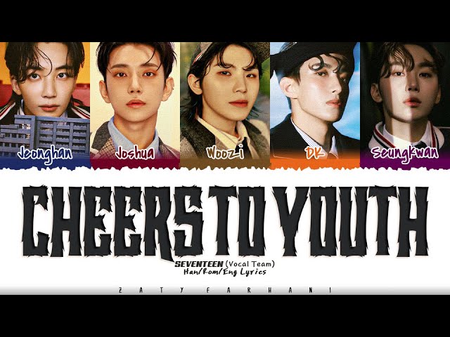 SEVENTEEN [Vocal Team] - 'CHEERS TO YOUTH' Lyrics [Color Coded_Han_Rom_Eng]
