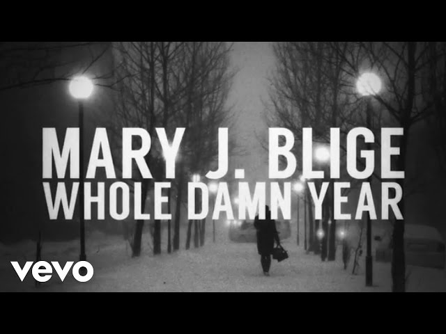 Mary J. Blige - Whole Damn Year (Lyric Video)