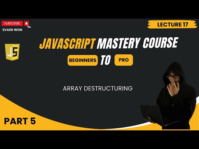 Array Destructuring in JavaScript | Part 5 | JavaScript Mastery Course