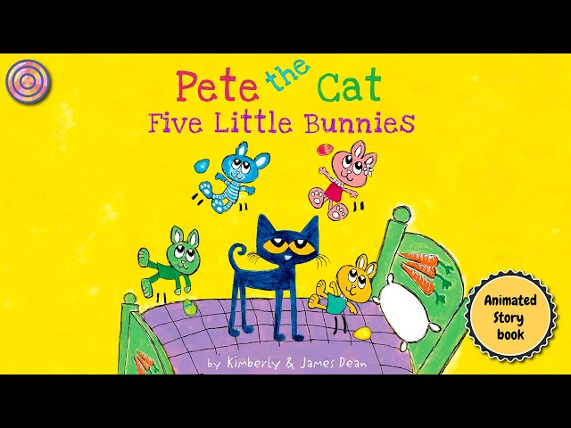 Pete the Cat Five Little Bunnies | Animated Book | Read aloud
