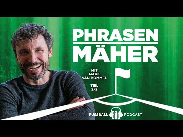 Phrasenmäher #62 | Mark van Bommel 2/2 | BILD Podcasts
