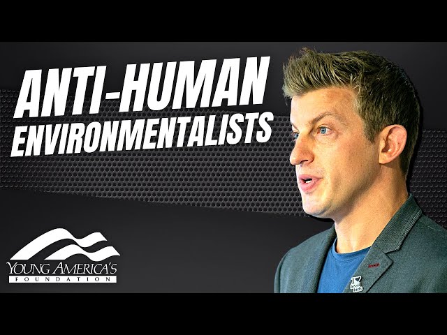 Anti-Human Environmentalists | Alex Epstein