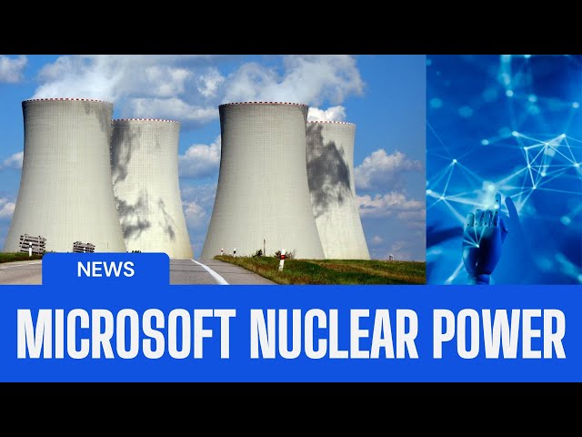 Microsoft's Nuclear Power Move for Data and AI