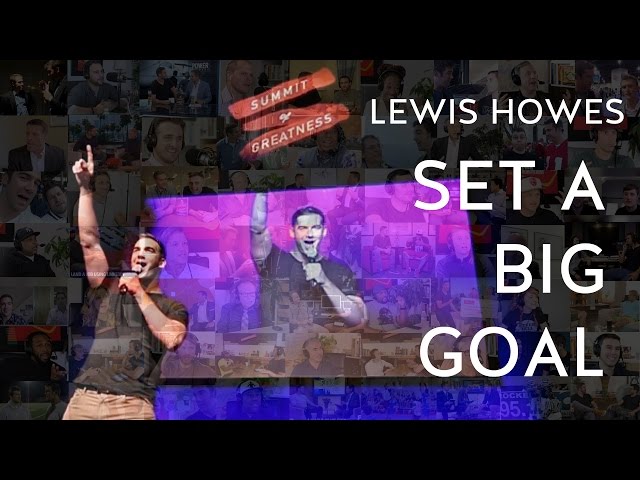 Set A Big Goal: Lewis Howes 2017