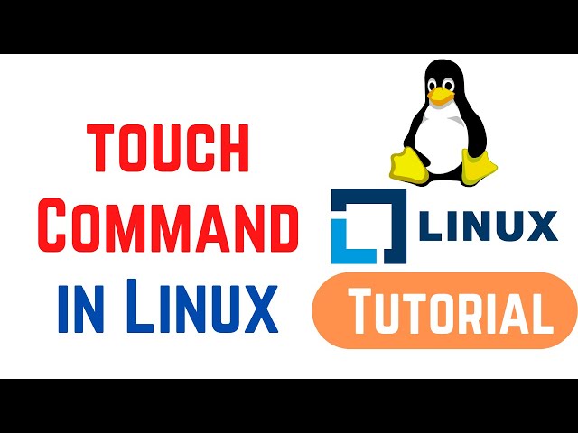 Linux Command Line Basics Tutorials - touch Command in Linux