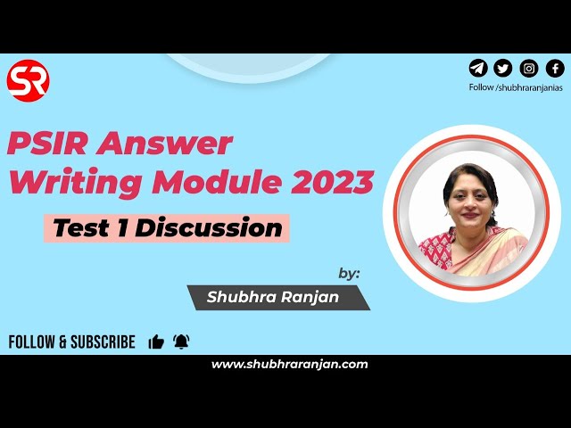 PSIR Answer Writing Module 2023 Test 1 Discussion || Shubhra Ranjan