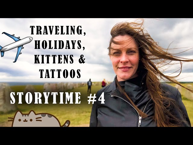 Traveling, Holidays, Kittens & Tattoos - STORYTIME #4