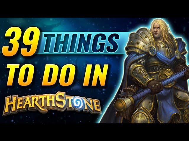 39 Things To Do and Unlock in Hearthstone