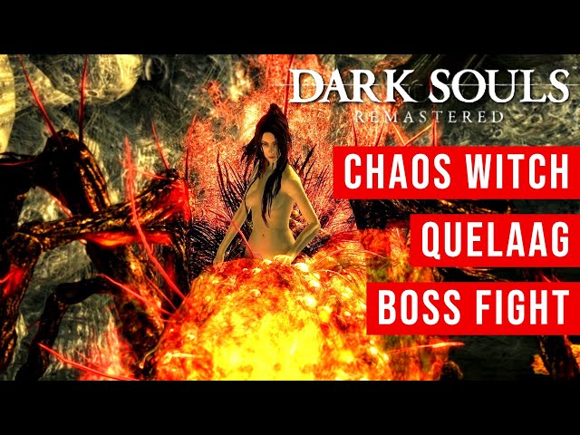 Chaos Witch Quelaag Boss Fight - Dark Souls: Remastered