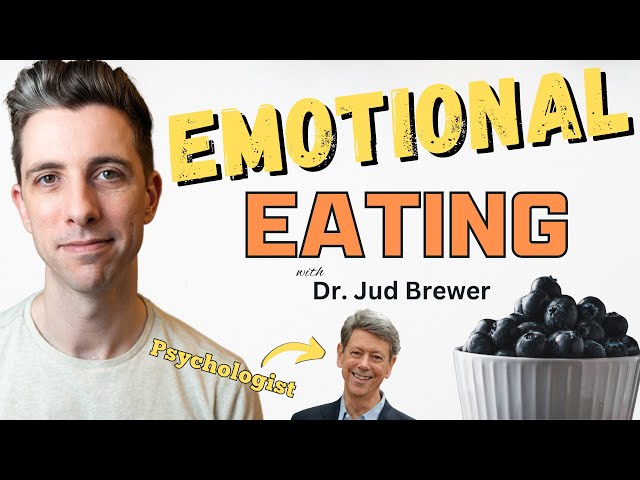 Why We Eat When We're Not Hungry, and How to Stop | Dr. Jud Brewer, Being Well