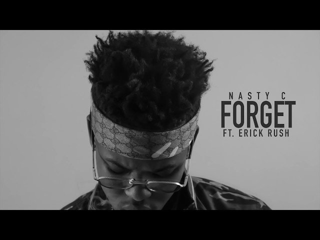 Nasty_C - Forget (Ft. Erick Rush) [Official Audio]