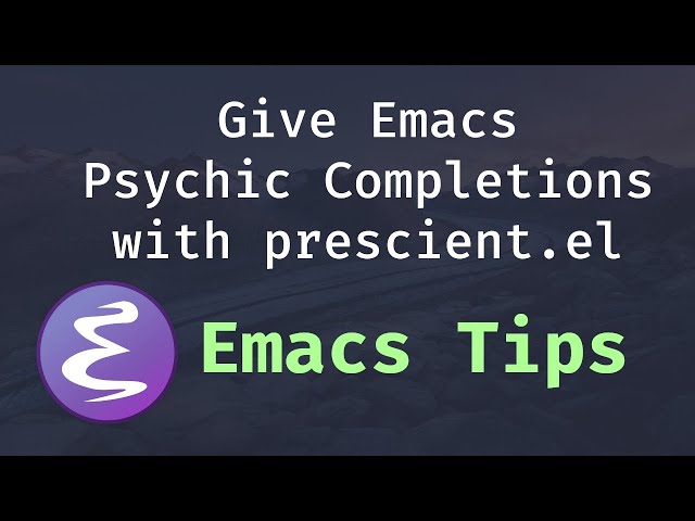Give Emacs Psychic Completion Powers with prescient.el
