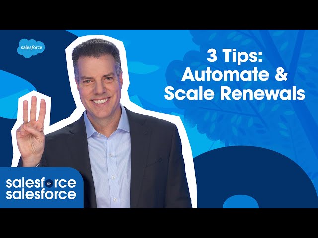 3 Tips to Automate & Scale Renewals | Salesforce on Salesforce