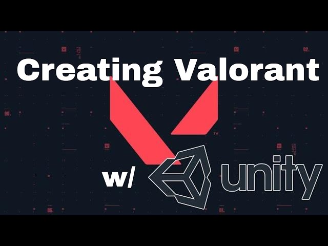 How to make VALORANT in Unity?! - Introduction