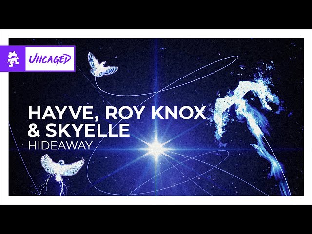 hayve, ROY KNOX & Skyelle - Hideaway [Monstercat Release]