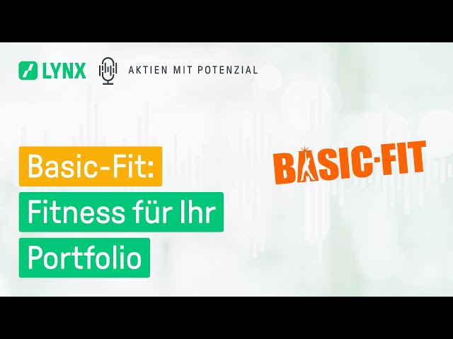 Basic-Fit: Fitness für Ihr Portfolio - Aktien mit Potenzial Podcast