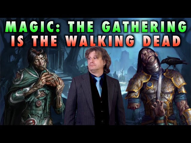 Magic: The Gathering Is The Walking Dead