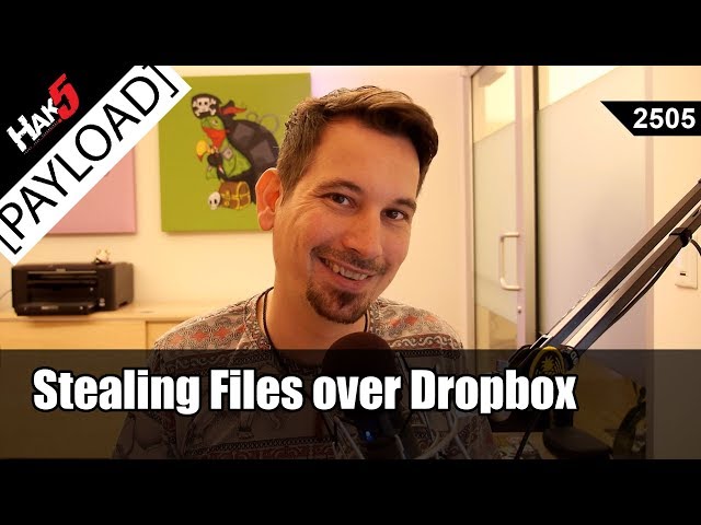 Dropbox Exfiltration - Stealing files with Staged Powershell Payloads - Hak5 2505