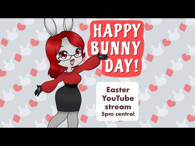 Easter Stream: I Made a Bunny vTuber!