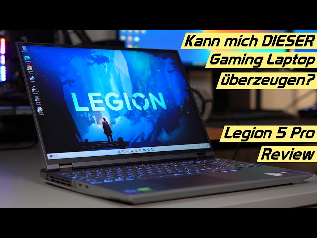 Wie gut sind Gaming Laptops? Lenovo Legion 5 Pro Notebook mit Intel Core i7-12700H & RTX 3060