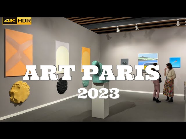 🇫🇷[PARIS EXPO] ART PARIS 2023(Avant Première 4K HDR) 30/MARCH/2023