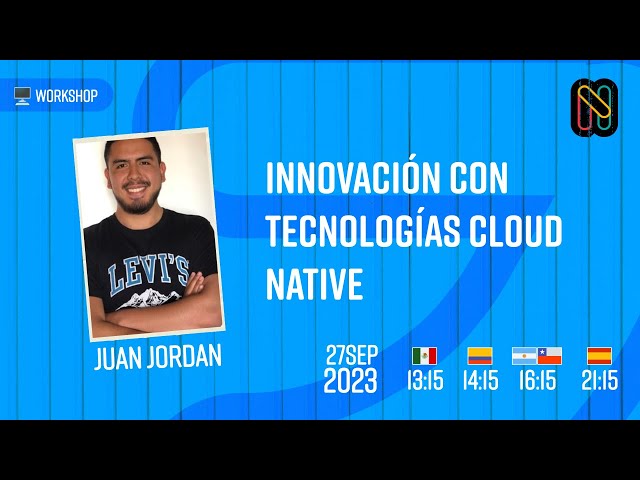 Innovación con tecnologías cloud native - Juan Jordan