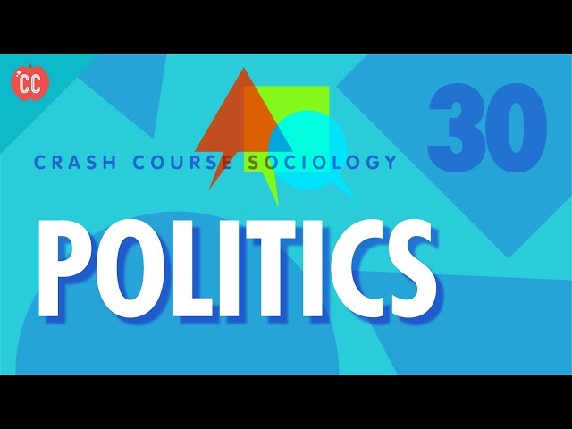 Politics: Crash Course Sociology #30