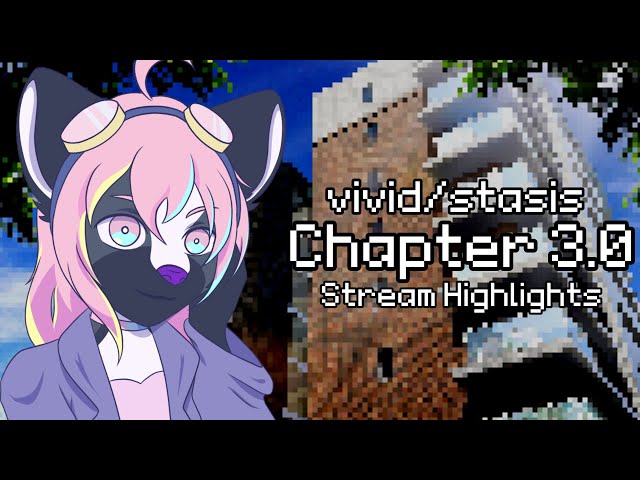 Stream Highlights - vivid/stasis Chapter 3.0 Live Stream